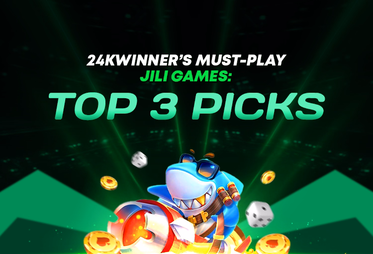 24KWinner Must Play JILI Games Top 3 Picks